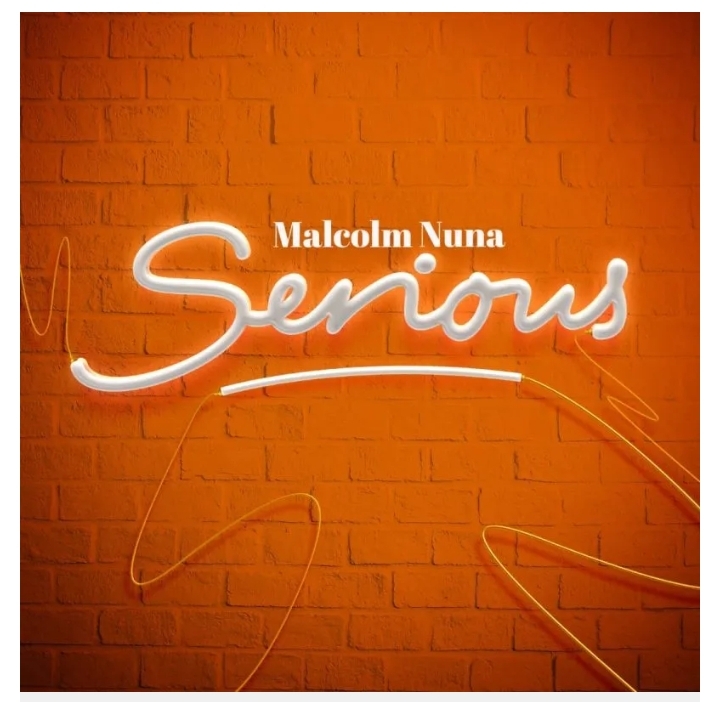 Malcolm Nuna – Serious