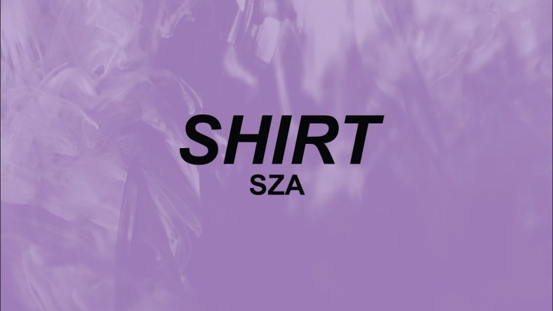 SZA – Shirt