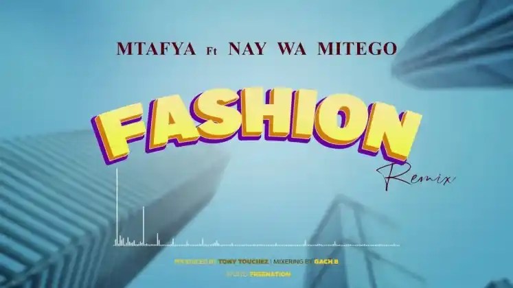 Mtafya ft Nay Wa Mitego – Fashion