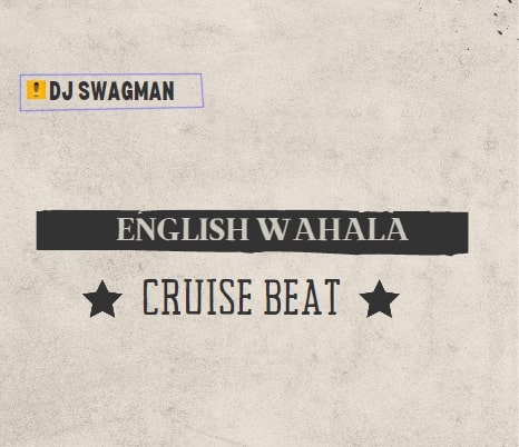 Dj Swagman – English Wahala Cruise Beat