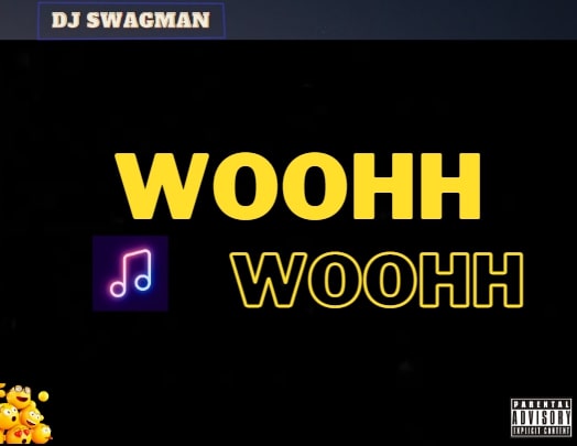 Dj Swagman – Woohh Woohh
