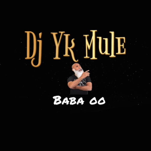 DJ YK MULE – BABA OO Ft. Oba Solomon