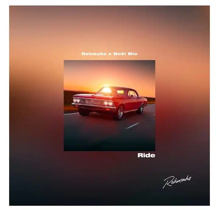 Rehmahz – Ride ft. Noël Mio