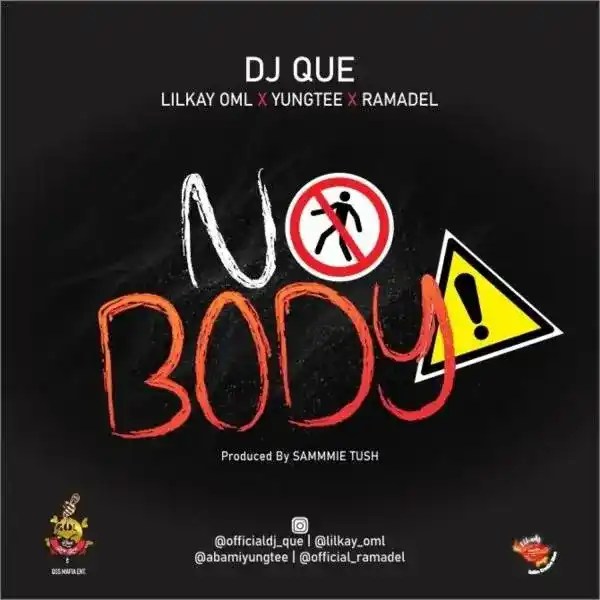 DJ Que – Nobody ft. Yungtee, Ramadel & Bhadboi OML