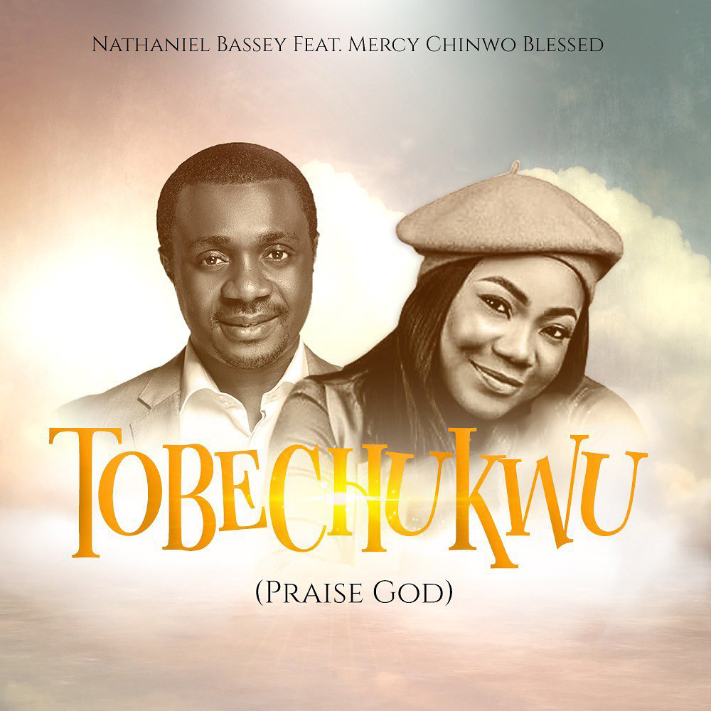 Mercy Chinwo x Nathaniel Bassey – Tobechukwu