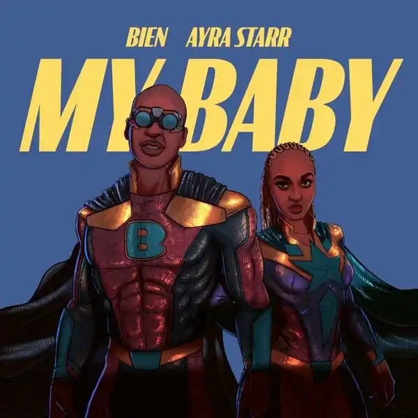 Bien – My Baby ft. Ayra Starr