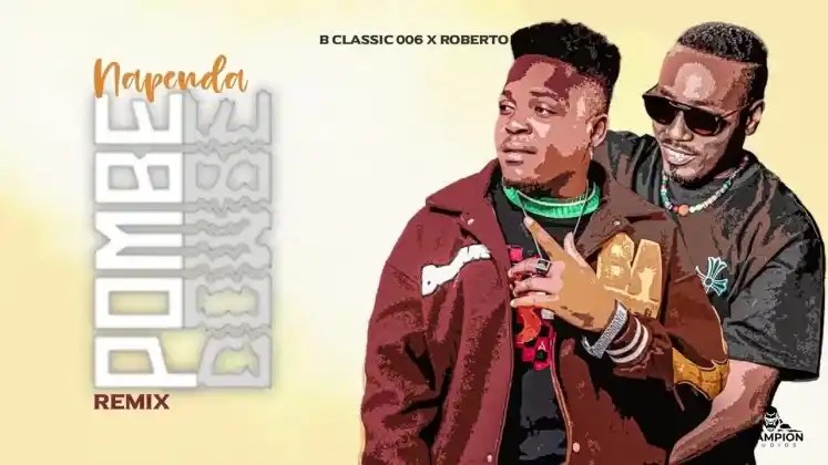 B Classic 006 ft Roberto – Napenda Pombe – Mushenee Rmx